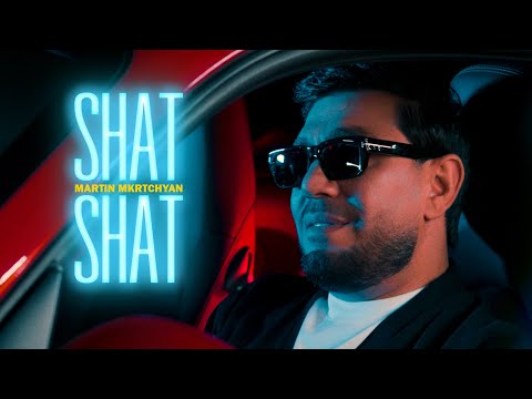 Martin Mkrtchyan - Shat Shat