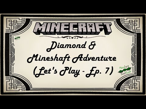 Let's Play - Ep. 7-  Diamonds and Mine Shaft Adventure Talk!