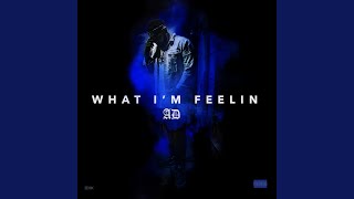 What I'm Feelin