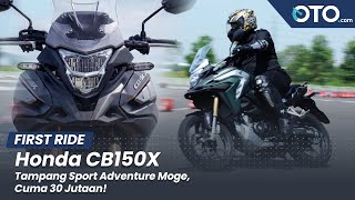 Honda CB150X | First Ride | Melewati Ekspektasi!