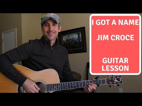 I Got A Name - Jim Croce - Guitar Lesson | Tutorial
