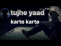 Tujhe Yaad Karte Karte Lufi Song Aditi Sharma Abhishek Verma Asit Tripathy 2023