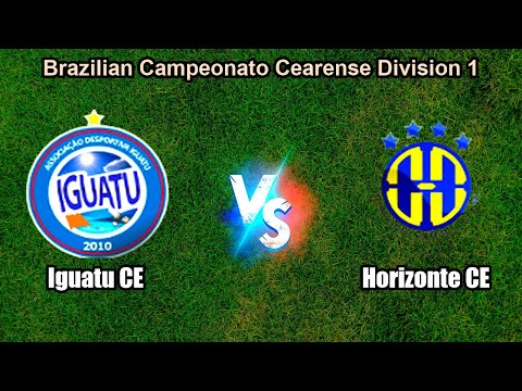 Iguatu CE vs Horizonte CE Live Score Brazilian Campeonato Cearense Division 1