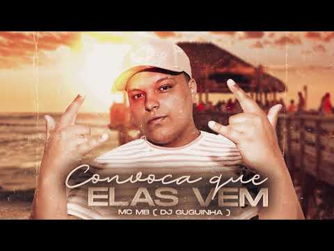 MC MB - CONVOCA QUE ELAS VEM ( DJ GUGUINHA )