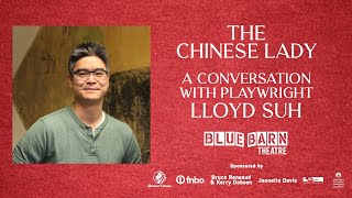 The Chinese Lady – A Conversation with Playwright Lloyd Suh