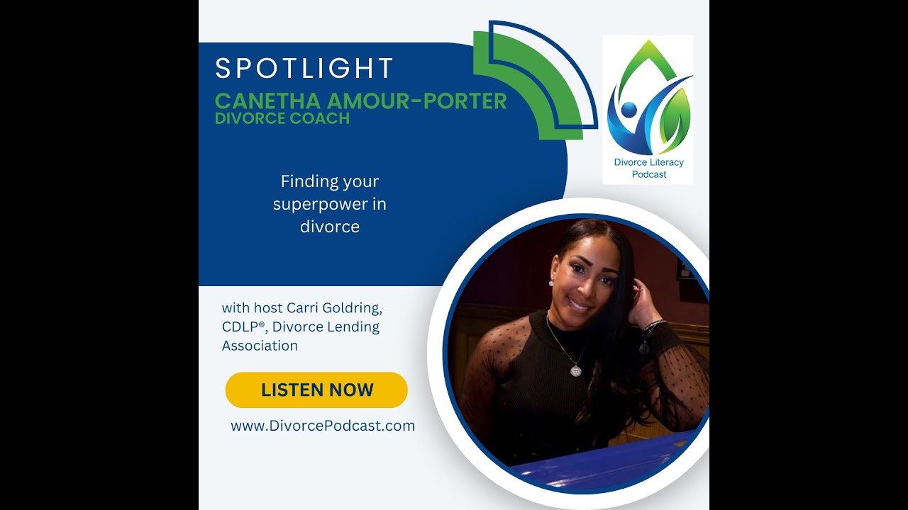 Finding Your Superpower in Divorce with Carri Goldring, CDLP and Canetha Amour Porter