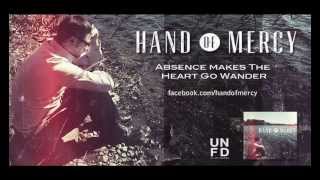 Hand Of Mercy - Absence Makes The Heart Go Wander