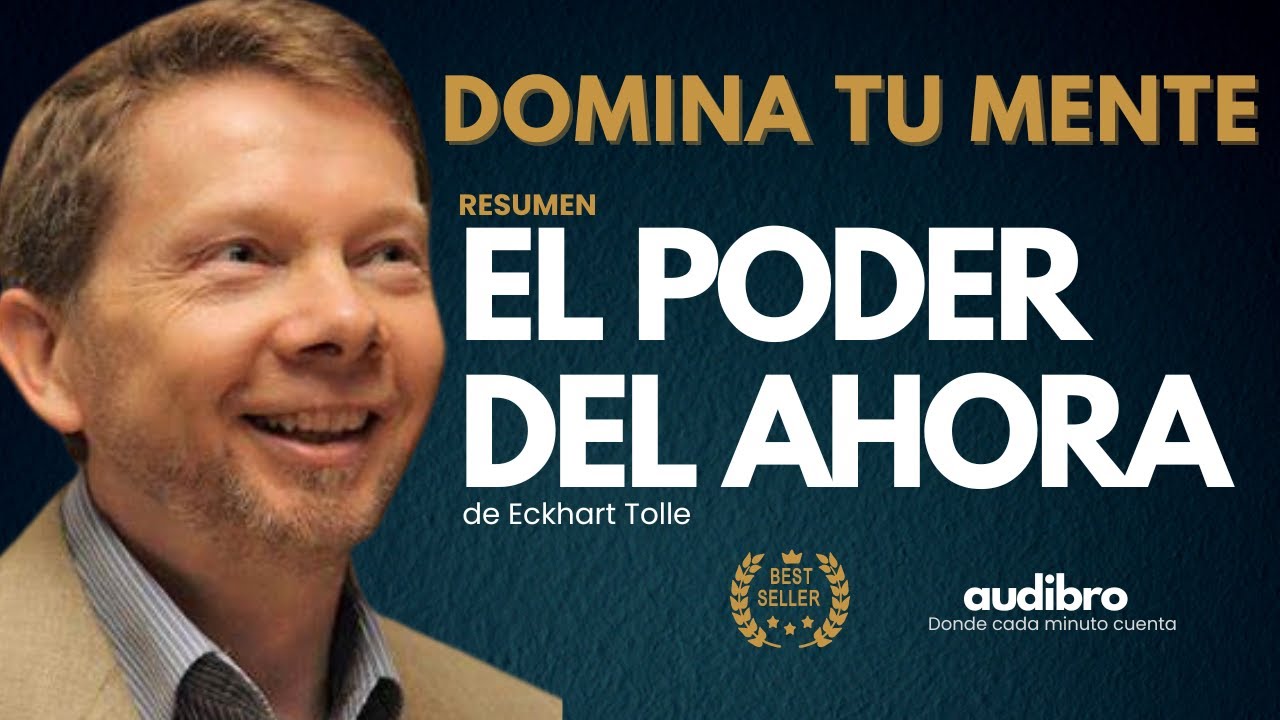 Domina tu mente I El poder del ahora de Eckhart Tolle I Resumen