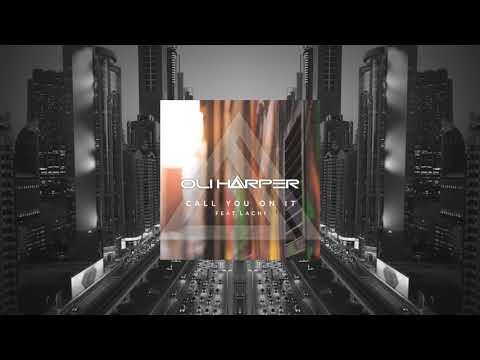 Oli Harper - Call You on It (feat. Lachi)