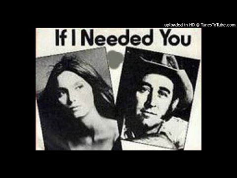If I needed you - Don Williams and Emmylou Harris
