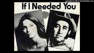 If I needed you - Don Williams and Emmylou Harris