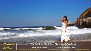 Melihat Gülses - Bir Lodos Gibi Esti Sevgin Gönlüme