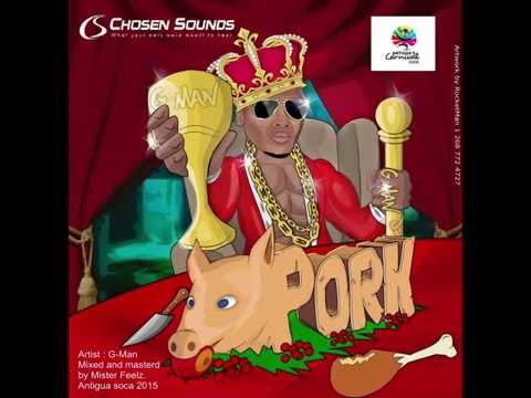 Gman - Pork (Dadli Pork Riddim) (Antigua Soca 2015)