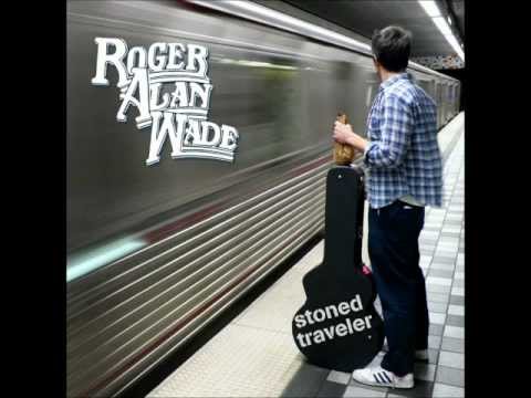 Roger Alan Wade - Wreckless kind
