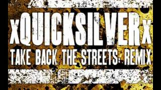 xquicksilverx - take back the streets (Remix)