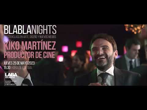 BLABLANIGHTS: Kiko Martínez, productor de cine. 25 05 2023