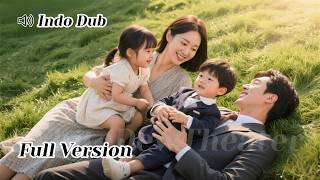 【INDO DUB】Turun gunung selamatkan putri... Malah nemu anak yang hilang 6 tahun bersama mantan!