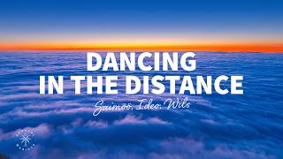 Saimöö, Ideo, WILS - Dancing In The Distance (Lyrics)