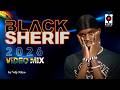 Best Of Black Sherif Mix 2026 All Hits Music Videos