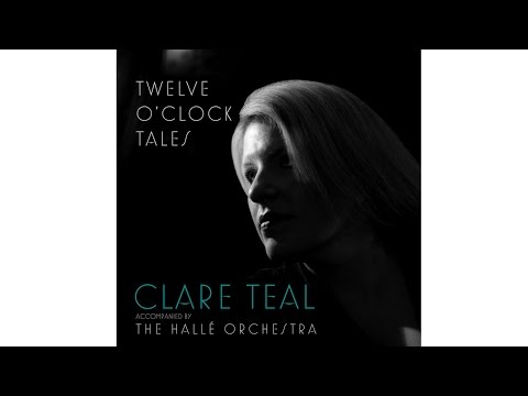 The Making of 'Twelve O'Clock Tales' - Clare Teal with the Hallé