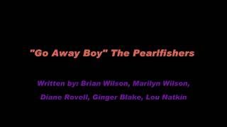 The PearlFishers - Go Away Boy (Caroline Now! The Songs Of Brian Wilson &amp; The Beach Boys)