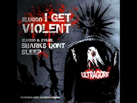 Sluggo - I Get Violent