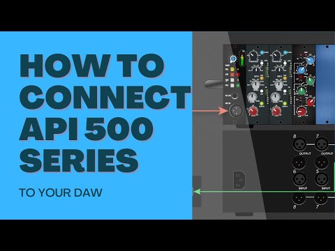 "Connecting API 500 Series to Your DAW - Step by Step Guide"