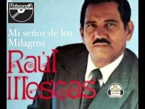 Mi señor de los milagros - Raúl Illescas