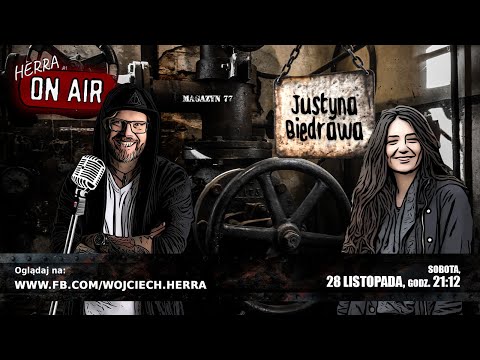 #HerraOnAir - Wojciech Herra & Justyna Biedrawa