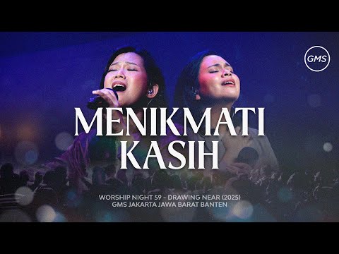 MENIKMATI KASIH - WORSHIP NIGHT 59 (GMS JAKARTA JAWA BARAT BANTEN)