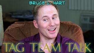 TAG TEAM TALK Bruce L. Hart video