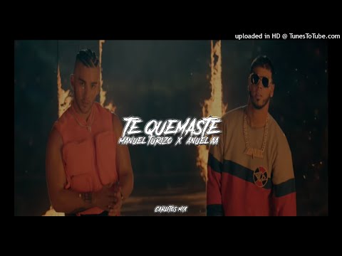 TE QUEMASTE - Manuel Turizo x Anuel AA | CARLITOS MIX