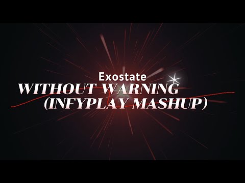 Exostate - Without Warning (Infyplay Mashup)