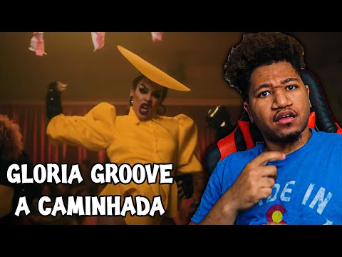 GLORIA GROOVE - A CAMINHADA (REACTION)