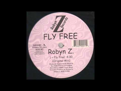 Robyn Z - Fly free (Original Version) Freestyle