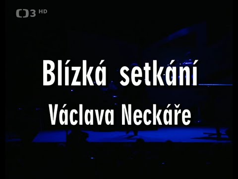 Blízká Setkání - Václav Neckář HD