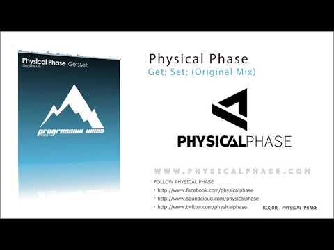 Physical Phase - Get; Set; (Original Mix) [PROGRESSIVE VIBES MUSIC]