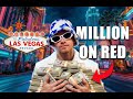 MILLION ON RED IN VEGAS