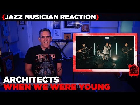 Jazz Musician REACTS | Architects "When We Were Young" | MUSIC SHED EP300