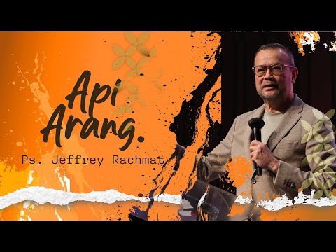 Api Arang - Ps. Jeffrey Rachmat
