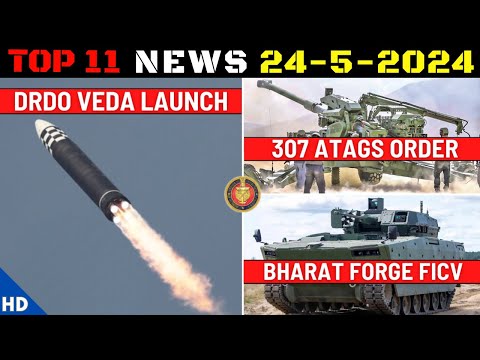 Indian Defence Updates : DRDO Veda Launch,307 ATAGS Order,Bharat Forge FICV,New Sabal-20 UAV