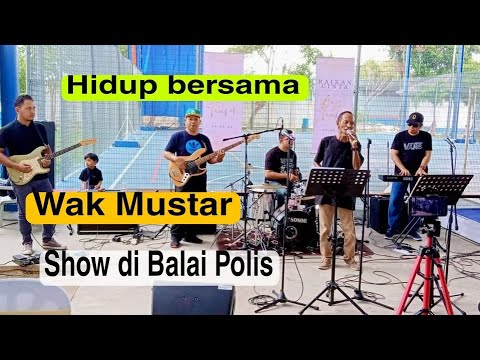 WakMustar Di Balai Polis Medley Hidup Bersama dan Kau Pujaan