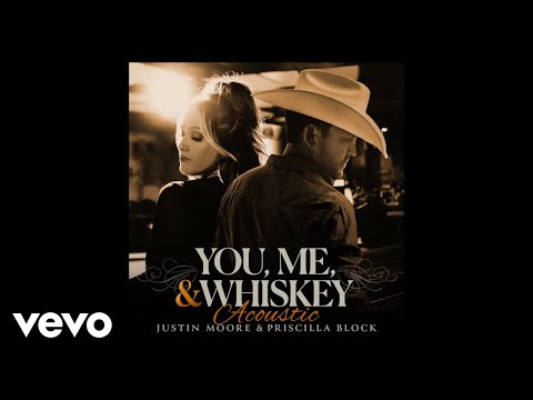 Justin Moore, Priscilla Block - You, Me, And Whiskey (Acoustic / Audio)