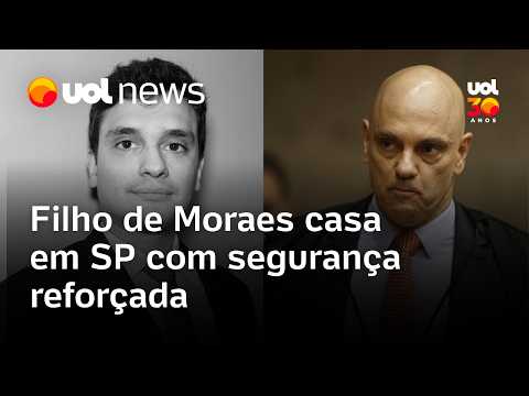 Filho de Alexandre de Moraes casa em São Paulo com segurança reforçada e sem protestos