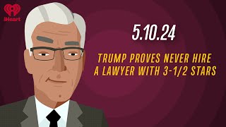 TRUMP PROVES: NEVER HIRE A LAWYER WITH 3-1/2 STARS - 5.10.24 | Countdown with Keith Olbermann