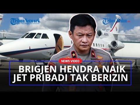 TERBONGKAR Brigjen Hendra Naik Jet Pribadi Nonkomersial Tak Punya Izin Usaha di Indonesia, Kok Bisa?