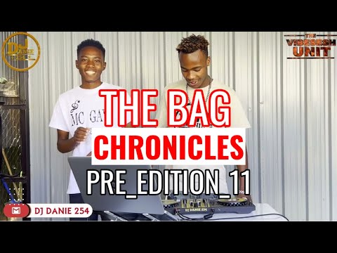 THE_BAG_CHRONICLES: TRENDING_PRE_EDITION_11_DJ_DANIE_254_VIBESESH_UNIT_MIX_25