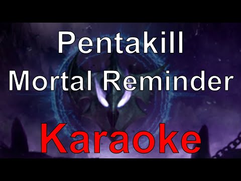 League of Legends - Pentakill: Mortal Reminder (Karaoke)