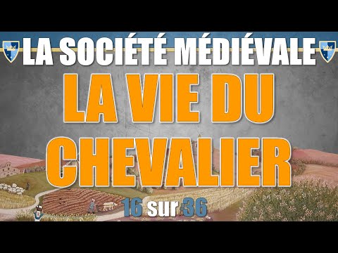 Société médiévale - 16 La vie du chevalier au Moyen Âge