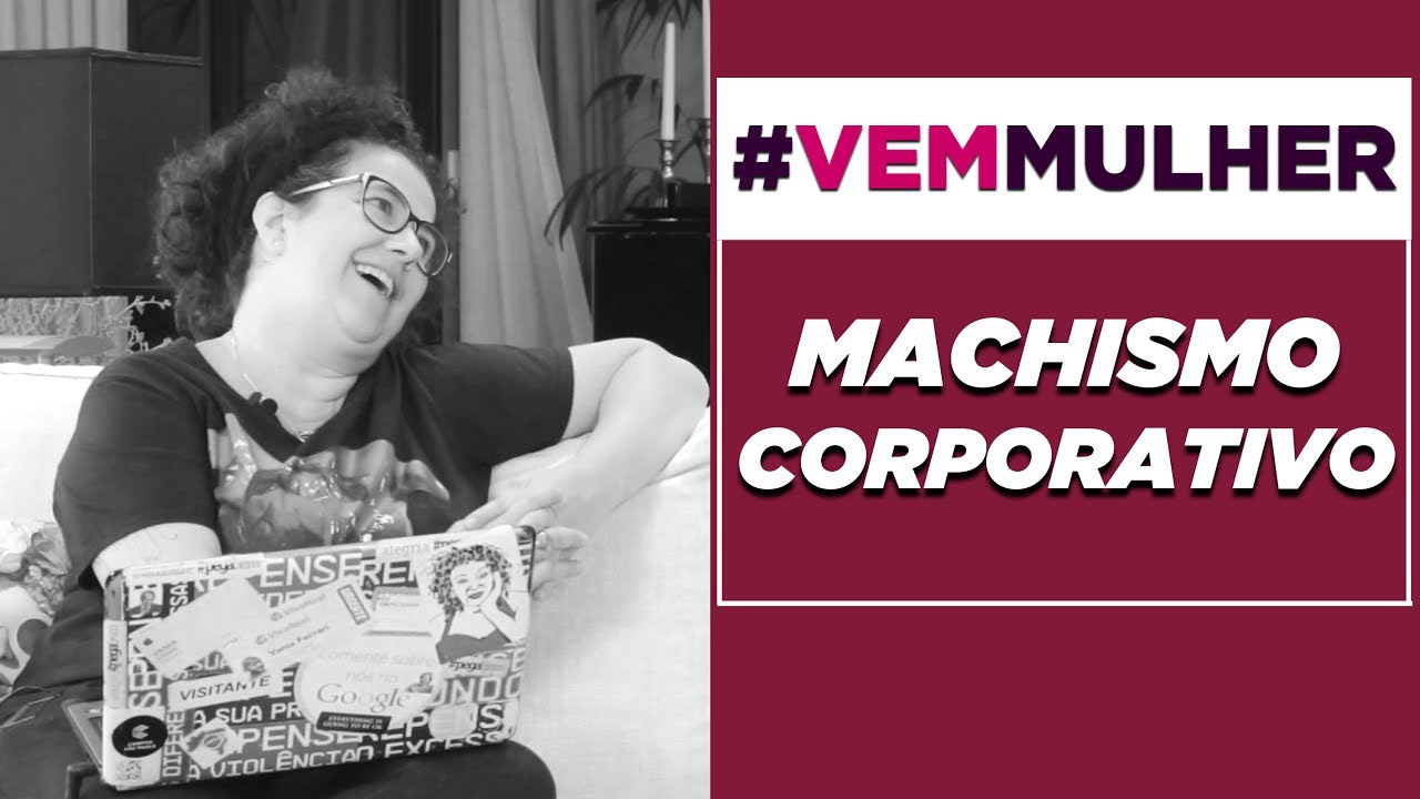 MACHISMO NO TRABALHO com VÂNIA FERRARI #VEMMULHER EP.06